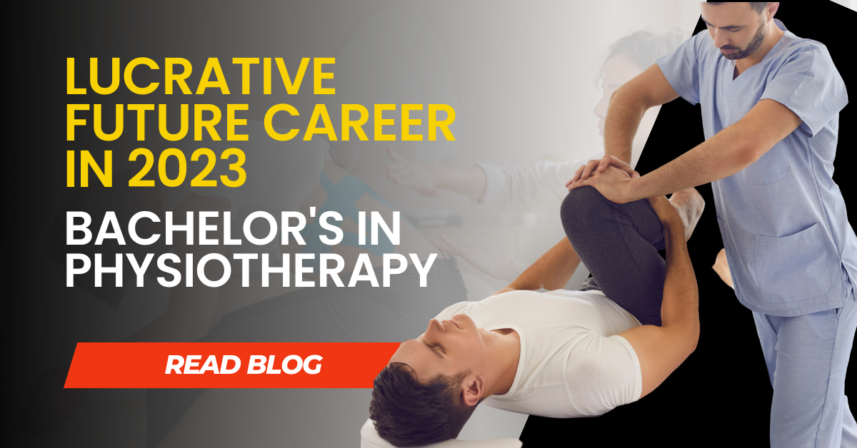 Bachelor's In Physiotherapy: Lucrative Future Career In 2023